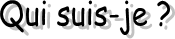 Qui suis-je ?